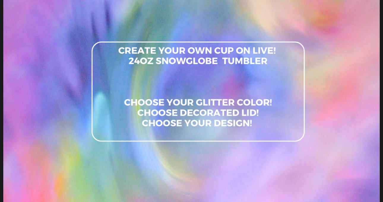 $40-Customized Snowglobe Acrylic Tumbler-Select your Cup & Design During Live!