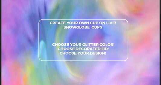 $25- Customized snowglobe glass can- select your Cup & Design During LIVE!